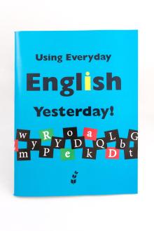Using Everyday English Book 2: Yesterday!